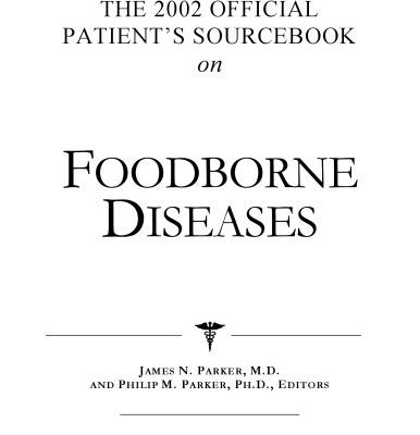 خرید و دانلود نسخه کامل کتاب The 2002 Official Patient’s Sourcebook on Foodborne Diseases: A Revised and Updated Directory for the Internet Age