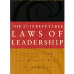 خرید و دانلود نسخه کامل کتاب The 21 Irrefutable Laws of Leadership: Follow Them and People Will Follow You