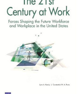 خرید و دانلود نسخه کامل کتاب The 21st Century at Work: Forces Shaping the Future Workforce and Workplace in the United States