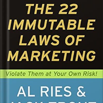 خرید و دانلود نسخه کامل کتاب The 22 Immutable Laws of Marketing: Exposed and Explained by the World’s Two by Al Ries