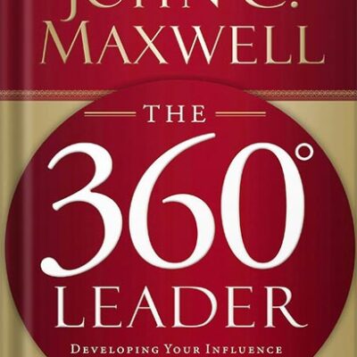 خرید و دانلود نسخه کامل کتاب The 360 Degree Leader: Developing Your Influence from Anywhere in the Organization by John C. Maxwell