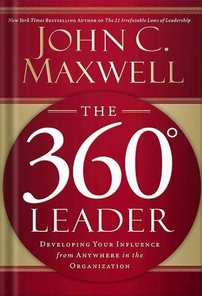 خرید و دانلود نسخه کامل کتاب The 360 Degree Leader: Developing Your Influence from Anywhere in the Organization by John C. Maxwell_68bedf699d12e.jpeg خرید و دانلود نسخه کامل کتاب The 360 Degree Leader: Developing Your Influence from Anywhere in the Organization by John C. Maxwell