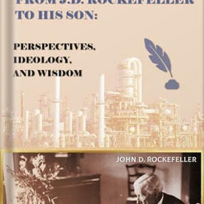 خرید و دانلود نسخه کامل کتاب The 38 Letters from J.D. Rockefeller to his son: Perspectives, Ideology, and Wisdom by J. D. Rockefeller