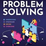 خرید و دانلود نسخه کامل کتاب The 4 Pillars of Problem-Solving: 169 Techniques & Hacks to Solve Challenges With Strategic Thinking. Build Relationships and Collaborate With People by Fixing Tough Problems Using Creative Solutions –  +  Pdf