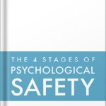 خرید و دانلود نسخه کامل کتاب The 4 Stages of Psychological Safety: Defining the Path to Inclusion and Innovation by Timothy R. Clark