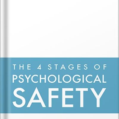 خرید و دانلود نسخه کامل کتاب The 4 Stages of Psychological Safety: Defining the Path to Inclusion and Innovation by Timothy R. Clark
