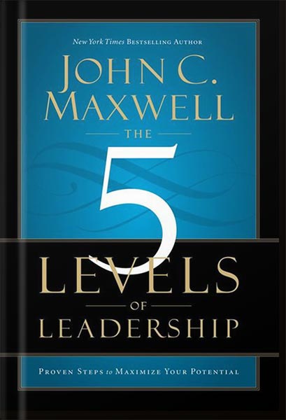 خرید و دانلود نسخه کامل کتاب The 5 Levels of Leadership: Proven Steps to Maximize Your Potential by John C. Maxwell_68bf485bee93a.jpeg خرید و دانلود نسخه کامل کتاب The 5 Levels of Leadership: Proven Steps to Maximize Your Potential by John C. Maxwell