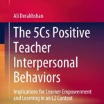 خرید و دانلود نسخه کامل کتاب The 5Cs Positive Teacher Interpersonal Behaviors: Implications for Learner Empowerment and Learning in an L2 Context