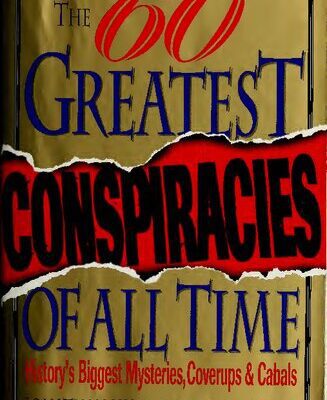 خرید و دانلود نسخه کامل کتاب The 60 Greatest Conspiracies of All Time: History’s Biggest Mysteries, Coverups, and Cabals