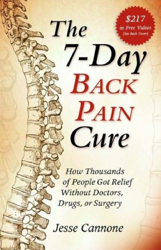 خرید و دانلود نسخه کامل کتاب The 7-Day Back Pain Cure: How Thousands of People Got Relief Without Doctors, Drugs, or Surgery_68bc2d71805fd.jpeg خرید و دانلود نسخه کامل کتاب The 7-Day Back Pain Cure: How Thousands of People Got Relief Without Doctors, Drugs, or Surgery