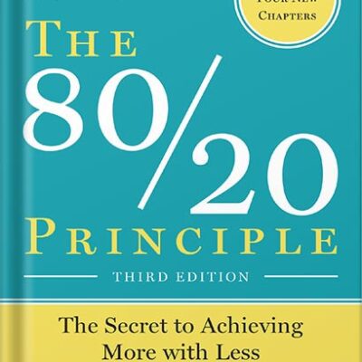 خرید و دانلود نسخه کامل کتاب The 80/20 Principle, Third Edition: The Secret to Achieving More with Less by Richard Koch