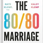 خرید و دانلود نسخه کامل کتاب The 80/80 Marriage: A New Model for a Happier, Stronger Relationship by Nate Klemp Ph. D
