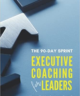 خرید و دانلود نسخه کامل کتاب The 90-Day Sprint:  Executive Coaching for Leaders:  Fast Track Your Results and Overcome any Roadblock to Boost Your Effectiveness[2022] –  +  PDF