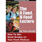 خرید و دانلود نسخه کامل کتاب The A-Food, B-Food Lecture – How To Get Good Grades On Your Food Choices