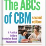 خرید و دانلود نسخه کامل کتاب The ABCs of CBM, Second Edition: A Practical Guide to Curriculum-Based Measurement (The Guilford Practical Intervention in the Schools Series) by Michelle K. Hosp