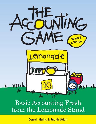 خرید و دانلود نسخه کامل کتاب The Accounting Game; Basic Accounting Fresh from the Lemonade Stand, 2008 Edition_68d54d5860216.jpeg خرید و دانلود نسخه کامل کتاب The Accounting Game; Basic Accounting Fresh from the Lemonade Stand, 2008 Edition