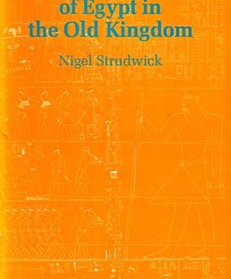 خرید و دانلود نسخه کامل کتاب The Administration of Egypt in the Old Kingdom: Highest Offices and Their Holders (Studies in Egyptology)