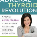 خرید و دانلود نسخه کامل کتاب The Adrenal Thyroid Revolution: A Proven 4-Week Program to Rescue Your Metabolism, Hormones, Mind & Mood