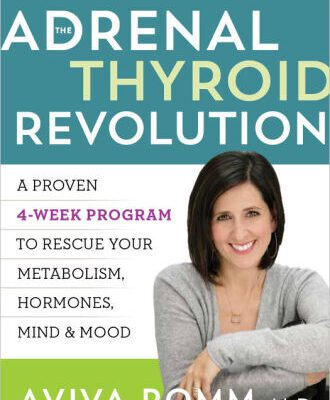 خرید و دانلود نسخه کامل کتاب The Adrenal Thyroid Revolution: A Proven 4-Week Program to Rescue Your Metabolism, Hormones, Mind & Mood