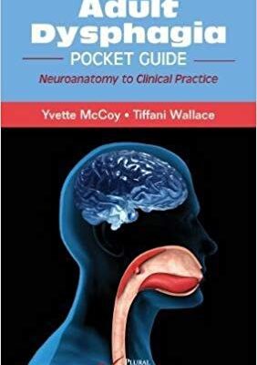 خرید و دانلود نسخه کامل کتاب The Adult Dysphagia Pocket Guide: Neuroanatomy to Clinical Practice