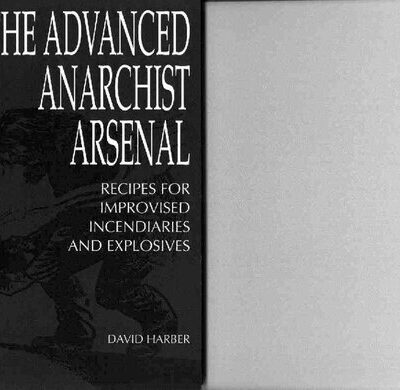 خرید و دانلود نسخه کامل کتاب The Advanced Anarchist Arsenal: Recipes for Improvised Incendiaries and Explosives