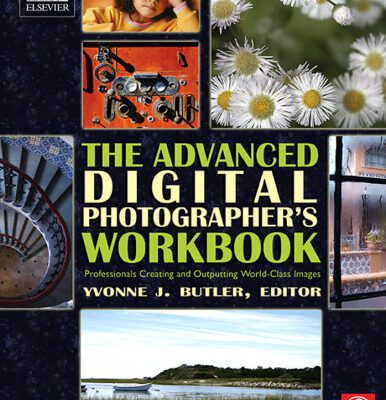 خرید و دانلود نسخه کامل کتاب The Advanced Digital Photographer’s Workbook: Professionals Creating and Outputting World-Class Images