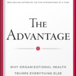 خرید و دانلود نسخه کامل کتاب The Advantage: Why Organizational Health Trumps Everything Else In Business (J-B Lencioni Series) by Patrick M. Lencioni