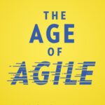 خرید و دانلود نسخه کامل کتاب The Age of Agile: How Smart Companies Are Transforming the Way Work Gets Done