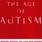 خرید و دانلود نسخه کامل کتاب The Age of Autism: Mercury, Medicine, and a Man-Made Epidemic