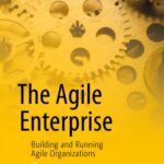 خرید و دانلود نسخه کامل کتاب The Agile Enterprise: Building and Running Agile Organizations