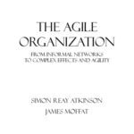 خرید و دانلود نسخه کامل کتاب The Agile Organization: From Informal Networks to Complex Effects and Agility (Information Age Transformation)