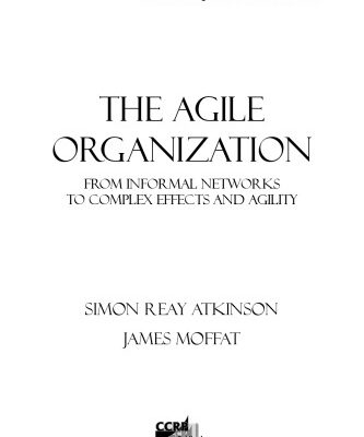 خرید و دانلود نسخه کامل کتاب The Agile Organization: From Informal Networks to Complex Effects and Agility (Information Age Transformation)