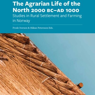 خرید و دانلود نسخه کامل کتاب The Agrarian Life of the North 2000 BC – AD 1000: Studies in Rural Settlement and Farming in Norway
