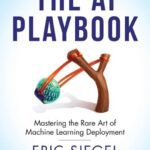 خرید و دانلود نسخه کامل کتاب The AI Playbook: Mastering the Rare Art of Machine Learning Deployment