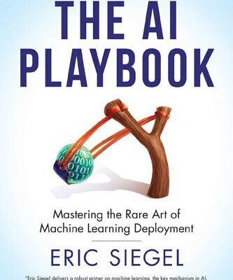 خرید و دانلود نسخه کامل کتاب The AI Playbook: Mastering the Rare Art of Machine Learning Deployment