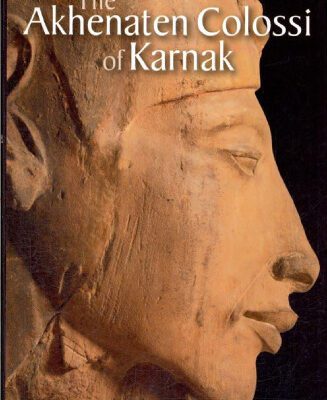 خرید و دانلود نسخه کامل کتاب The Akhenaten Colossi of Karnak