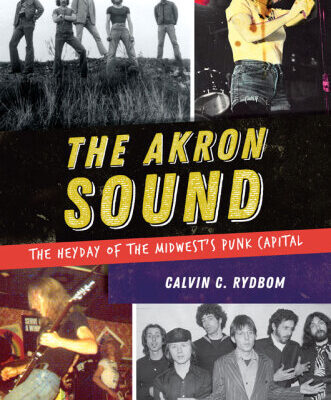 خرید و دانلود نسخه کامل کتاب The Akron Sound The Heyday Of The Midwests Punk Capital