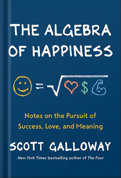 خرید و دانلود نسخه کامل کتاب The Algebra of Happiness: Notes on the Pursuit of Success, Love, and Meaning by Scott Galloway_68bf187dcec20.jpeg خرید و دانلود نسخه کامل کتاب The Algebra of Happiness: Notes on the Pursuit of Success, Love, and Meaning by Scott Galloway