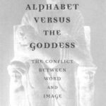 خرید و دانلود نسخه کامل کتاب The Alphabet Versus the Goddess: The Conflict Between Word and Image