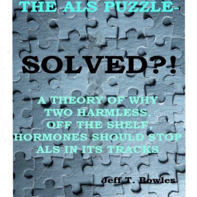 خرید و دانلود نسخه کامل کتاب THE ALS PUZZLE SOLVED? A THEORY OF WHY TWO HARMLESS OFF THE SHELF HORMONES SHOULD STOP ALS IN ITS TRACKS!