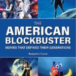 خرید و دانلود نسخه کامل کتاب The American Blockbuster: Movies That Defined Their Generations