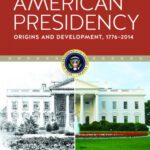خرید و دانلود نسخه کامل کتاب The American Presidency: Origins and Development, 1776-2014