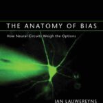 خرید و دانلود نسخه کامل کتاب The Anatomy of Bias: How Neural Circuits Weigh the Options
