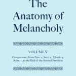 خرید و دانلود نسخه کامل کتاب The Anatomy of Melancholy Volume V: Commentary from Part. 1, Sect. 2, Memb. 4, Subs. 1 to the End of the Second Partition