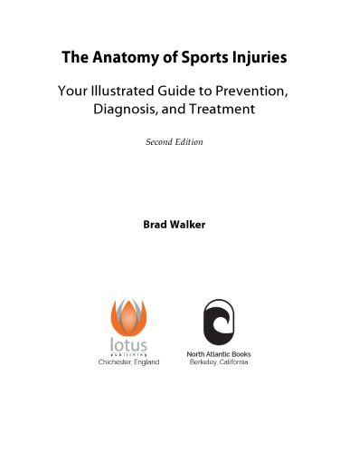 خرید و دانلود نسخه کامل کتاب The Anatomy of Sports Injuries, Your Illustrated Guide to Prevention, Diagnosis, and Treatment_68b764797a60f.jpeg خرید و دانلود نسخه کامل کتاب The Anatomy of Sports Injuries, Your Illustrated Guide to Prevention, Diagnosis, and Treatment