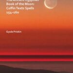 خرید و دانلود نسخه کامل کتاب The Ancient Egyptian Book of the Moon: Coffin Texts Spells 154-160