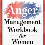 خرید و دانلود نسخه کامل کتاب The Anger Management Workbook for Women: A 5-Step Guide to Managing Your Emotions and Breaking the Cycle of Anger by Julie Catalano MSW LICSW