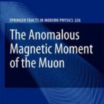 خرید و دانلود نسخه کامل کتاب The Anomalous Magnetic Moment of the Muon (Springer Tracts in Modern Physics, 226)