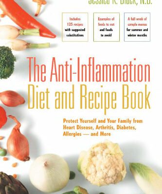 خرید و دانلود نسخه کامل کتاب The Anti-Inflammation Diet and Recipe Book: Protect Yourself and Your Family from Heart Disease, Arthritis, Diabetes, Allergies – and More