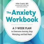 خرید و دانلود نسخه کامل کتاب The Anxiety Workbook: A 7-Week Plan to Overcome Anxiety, Stop Worrying, and End Panic by Arlin Cuncic